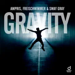 Gravity - Single by Ampris, Freischwimmer & Sway Gray album reviews, ratings, credits