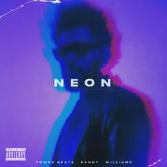 Neon (feat. Dannt El Ingeniero & Williams Beatz) - Single by Tower Beatz album reviews, ratings, credits