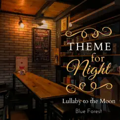 Theme for Night - Lullaby to the Moon by Blue Forest album reviews, ratings, credits
