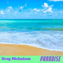 Paradise - Single by Greg Nicholson album reviews, ratings, credits