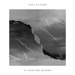 El Peso del Mundo by Vaya Futuro album reviews, ratings, credits