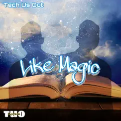 Like Magic - Single by Tech Us Out album reviews, ratings, credits