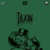 Taxin - Single album lyrics, reviews, download