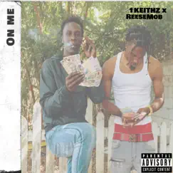 On me x Reesemob - Single by 1keithz album reviews, ratings, credits