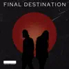 Finale Destination of Love - Single album lyrics, reviews, download