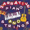 Narrative Piano and Strings album lyrics, reviews, download