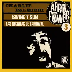 Swing Y Son / Las Negritas De Carnaval - Single by Charlie Palmieri album reviews, ratings, credits