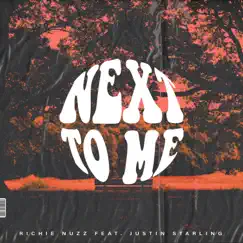 Next To Me (feat. Justin Starling) - Single by Richie Nuzz album reviews, ratings, credits