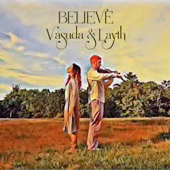 Believe - Single by Vasuda Sharma & Layth Sidiq album reviews, ratings, credits