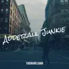 Adderall Junkie - Single album lyrics, reviews, download