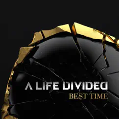 Best Time - Single by A Life Divided album reviews, ratings, credits