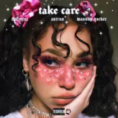 Take Care - Single by 8Percent, Astrus* & Wassup Rocker album reviews, ratings, credits