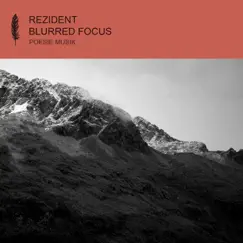 Blurred Focus - Single by Rezident album reviews, ratings, credits