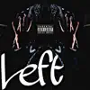 Left (Remix) (feat. RJ Jen) - Single album lyrics, reviews, download