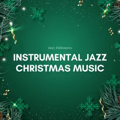 Instrumental Jazz Christmas Music by Jazz Followers album reviews, ratings, credits