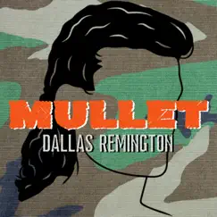 MULLET - Single by Dallas Remington album reviews, ratings, credits