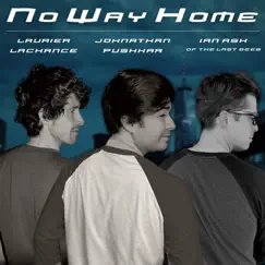 No Way Home - Single by Johnathan Pushkar, Laurier Lachance & Ian Ash album reviews, ratings, credits