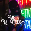 Me la Creo (feat. Lil Wacho, Mr. Martinez, Familia HEM, Oesfa Clika & Mexart) - Single album lyrics, reviews, download