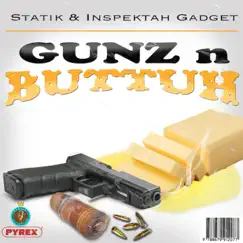 Gunz n Buttuh (feat. Statik) - Single by Inspektah Gadget album reviews, ratings, credits