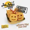 Where Did You Go? (Acoustic) - Single album lyrics, reviews, download