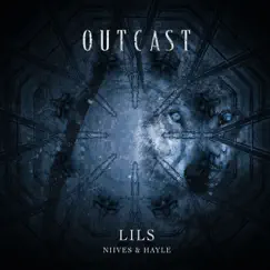 Outcast - Single by LILS, NIIVES & Hayle album reviews, ratings, credits