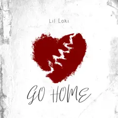 Go Home - Single by Lil Loki album reviews, ratings, credits