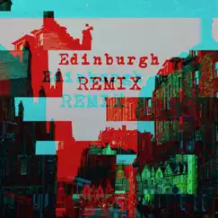 Edinburgh (The Remixes) - Single by Joshua Grant album reviews, ratings, credits