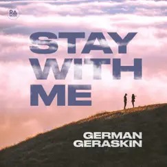 Stay With Me - Single by German Geraskin album reviews, ratings, credits