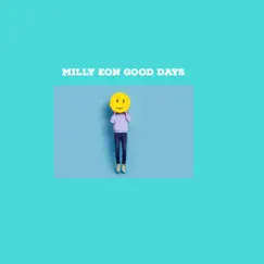 Good Days - Single by Milly Eon album reviews, ratings, credits