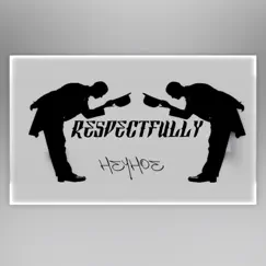 Respectfully - Single by OG HeyHoe album reviews, ratings, credits