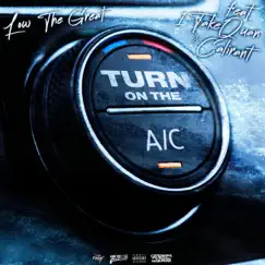 Turn the AC On (feat. CaliRant & 1TakeQuan) Song Lyrics