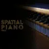 Spatial Piano album lyrics, reviews, download