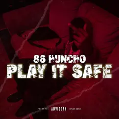 Play It Safe - Single by 86 Huncho album reviews, ratings, credits