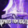 Departed From Reality - Single album lyrics, reviews, download