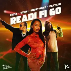Ready Fi Go - Single by Etzia, Short Ghad & Stein album reviews, ratings, credits