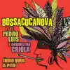 Índio Quer a-Pito (feat. Pedro Luís & Orquestra Criôla) - Single album lyrics, reviews, download