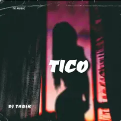 Tico - Single by Dj Tarik album reviews, ratings, credits