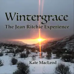Wintergrace: The Jean Ritchie Experience - Single by Kate MacLeod album reviews, ratings, credits