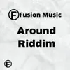 Around Riddim - Single album lyrics, reviews, download
