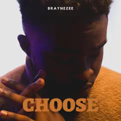 Choose - Single by Braynezee album reviews, ratings, credits