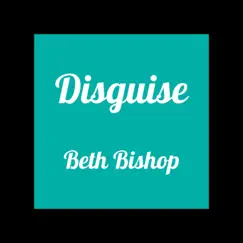 Disguise - Single by Beth Bishop album reviews, ratings, credits