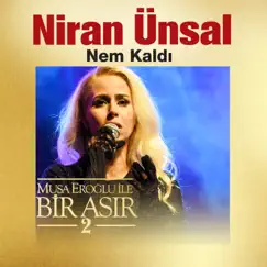 Nem Kaldı (Musa Eroğlu İle Bir Asır 2) - Single by Niran Ünsal album reviews, ratings, credits