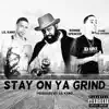 Stay On Ya Grind - Single album lyrics, reviews, download
