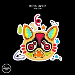 Duma Lai - Single by Krik Over album reviews, ratings, credits