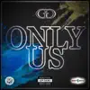 Only Us - Single album lyrics, reviews, download