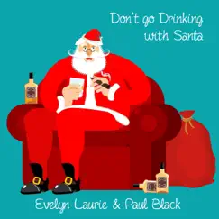 Don't go Drinking with Santa (feat. Paul Black) - Single by Evelyn Laurie album reviews, ratings, credits