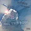 Feel This Good (feat. Bruice) - Single album lyrics, reviews, download