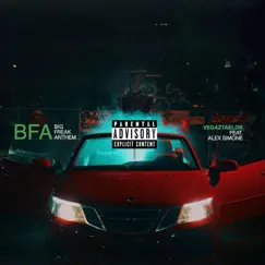 B.F.A (BIG FREAK ANTHEM) (feat. ALEX SIMONE) [Radio Edit] - Single by VegazTaelor album reviews, ratings, credits