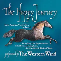 The Happy Journey: Early American Vocal Music, Vol. 2 by The Western Wind album reviews, ratings, credits