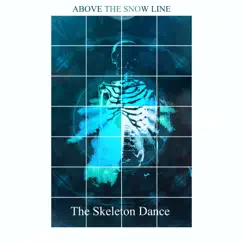 The Skeleton Dance - Single by Above the Snow Line album reviews, ratings, credits